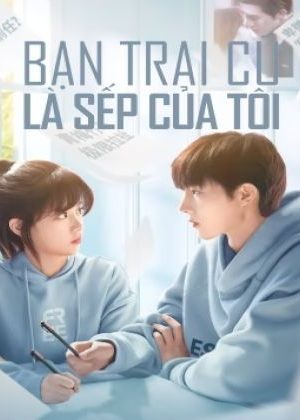 Bạn Trai Cũ Là Sếp Của Tôi